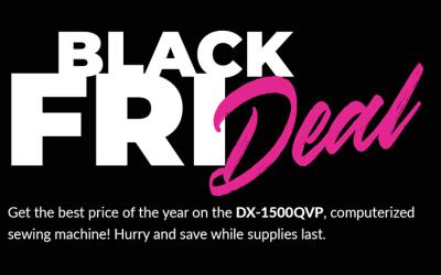 Black FriDeals on the DX-1500QVP!